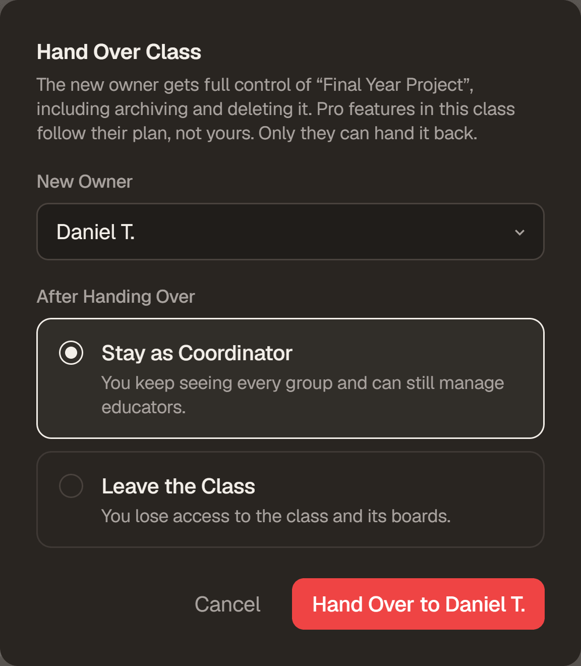 The Hand Over Class dialog: Daniel T. picked as the new owner, Stay as Coordinator selected over Leave the Class, each saying what happens to you, and the button Hand Over to Daniel T.